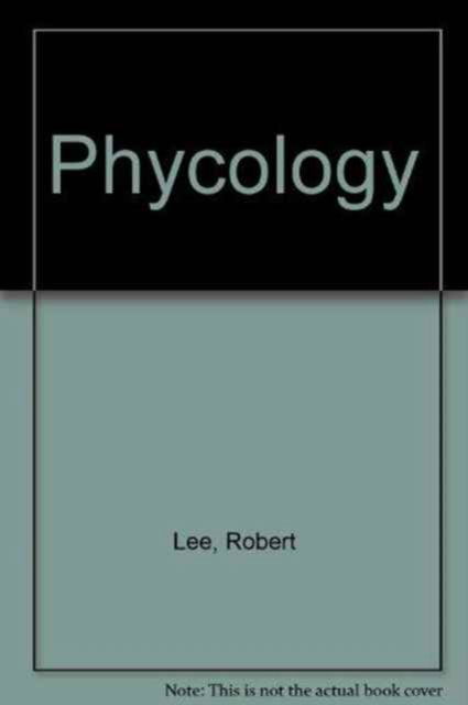 Phycology - Robert Lee - Książki - Cambridge University Press - 9780521225304 - 28 listopada 1980