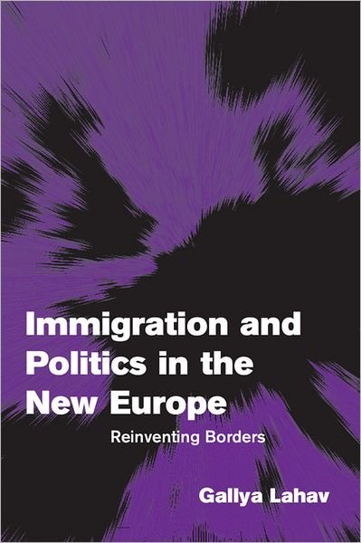 Cover for Lahav, Gallya (State University of New York, Stony Brook) · Immigration and Politics in the New Europe: Reinventing Borders - Themes in European Governance (Paperback Bog) (2004)