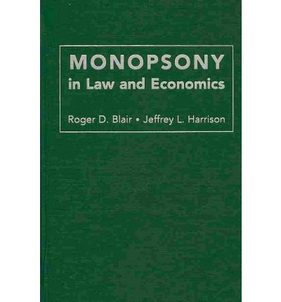 Monopsony in Law and Economics - Blair, Roger D. (University of Florida) - Bücher - Cambridge University Press - 9780521762304 - 6. September 2010