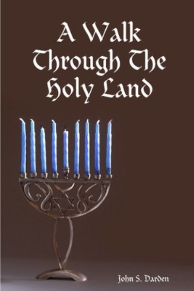 Cover for John S. Darden · Walk Through the Holy Land (Book) (2006)