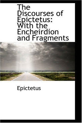 Cover for Epictetus · The Discourses of Epictetus: with the Encheirdion and Fragments (Paperback Bog) (2008)