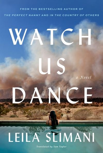 Cover for Leila Slimani · Watch Us Dance (Book) (2023)