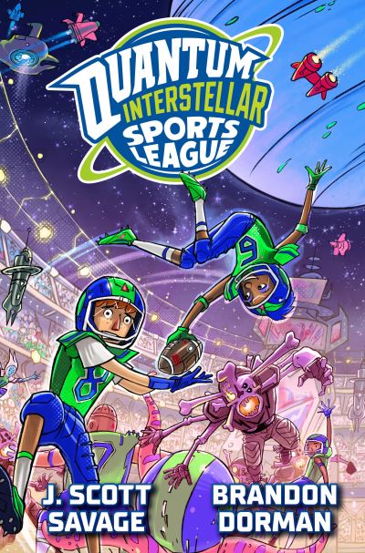 Cover for J. Scott Savage · Quantum Interstellar Sports League #1 (Book) (2024)