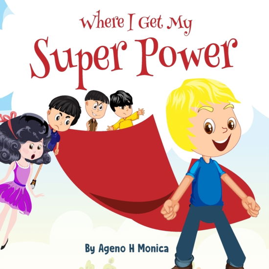 Cover for Monica H Ageno · Where I Get My Super Power (Paperback Book) (2021)