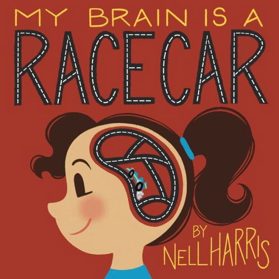 Cover for Nell Harris · My Brain is a RaceCar: A Children's Guide to a Neurodivergent Brain (Taschenbuch) (2022)