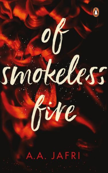 Cover for A.A. Jafri · Of Smokeless Fire: A Novel (Hardcover Book) (2021)
