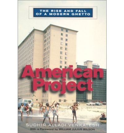 Cover for Sudhir Alladi Venkatesh · American Project: The Rise and Fall of a Modern Ghetto (Paperback Book) (2002)