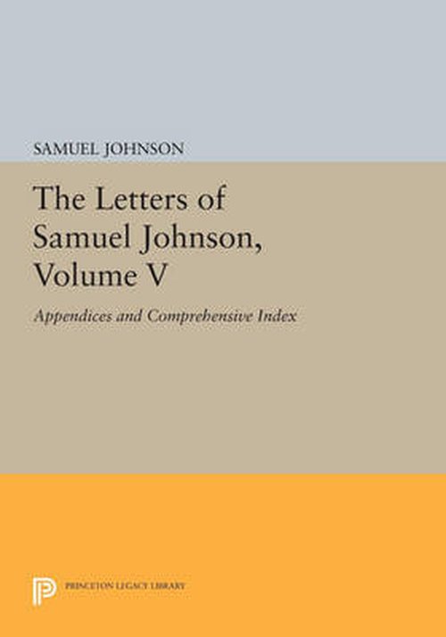 Cover for Samuel Johnson · The Letters of Samuel Johnson, Volume V: Appendices and Comprehensive Index - Princeton Legacy Library (Pocketbok) (2014)
