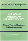 Cover for G. Clare Wenger · Mid Wales: Deprivation or Development? (Paperback Book) (1980)