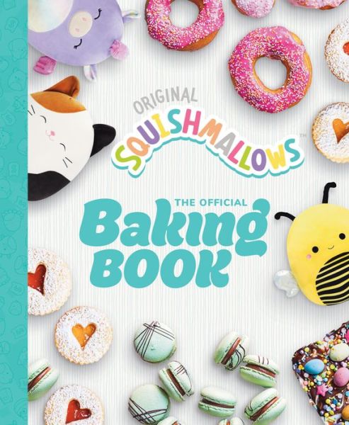 Cover for Original Squishmallows · Squishmallows: The Official Baking Book: The Perfect Gift For Fans Of The #1 Plush Brand (Hardcover Book) (2024)