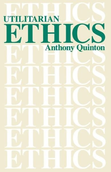 Cover for Anthony Quinton · Utilitarian Ethics (Paperback Book) [New edition] (1989)
