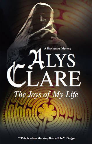 Cover for Alys Clare · The Joys of My Life (Hawkenlye) (Hardcover Book) [Large Type / Large Print edition] (2010)