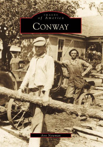 Conway, Ar - Ann Newman - Books - Arcadia Publishing - 9780738502304 - September 27, 1999