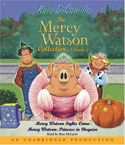 Cover for Kate DiCamillo · The Mercy Watson Collection Volume II: #3: Mercy Watson Fights Crime; #4: Mercy Watson: Princess in Disguise - Mercy Watson (Audiobook (CD)) [Unabridged edition] (2007)