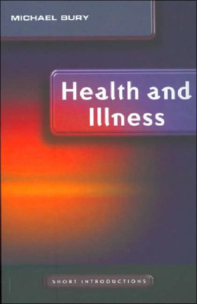 Cover for Bury, Mike (University of London) · Health and Illness - Short Introductions (Gebundenes Buch) (2005)