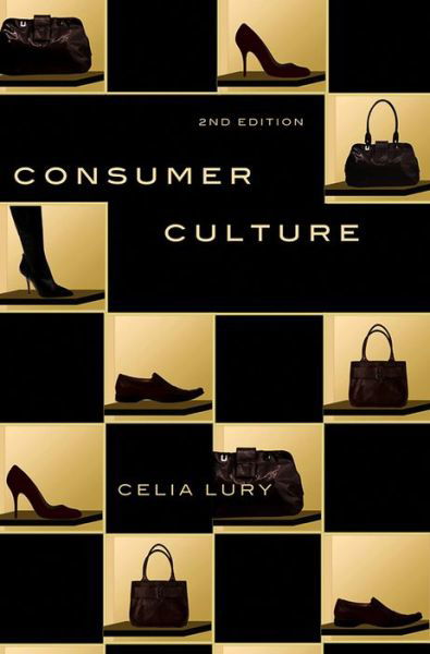 Cover for Lury, Celia (Goldsmith's College, University of London) · Consumer Culture (Paperback Book) (2011)
