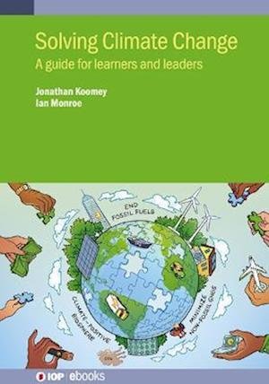 Cover for Koomey, Jonathan (Stanford University, USA) · Solving Climate Change: A guide for learners and leaders - IOP ebooks (Hardcover Book) (2022)