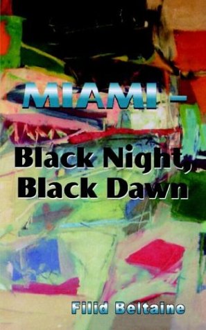 Cover for Filid Beltaine · Miami - Black Night, Black Dawn (Paperback Book) (2003)
