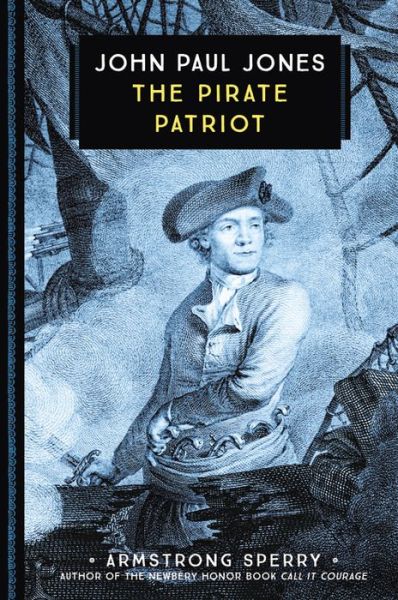 Cover for Armstrong Sperry · John Paul Jones: The Pirate Patriot - 833 (Paperback Book) (2016)