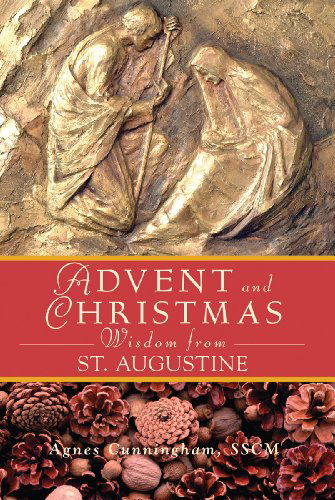 Advent Christmas Wisdom St. Augustine - Agnes Cunningham Sscm - Books - Liguori - 9780764820304 - September 1, 2013