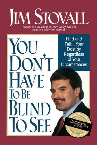You Don't Have to Be Blind to See - Jim Stovall - Bøger - Thomas Nelson - 9780785201304 - 18. august 2004