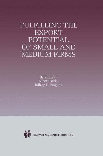 Fulfilling the Export Potential of Small and Medium Firms - Brian Levy - Livros - Springer - 9780792384304 - 28 de fevereiro de 1999