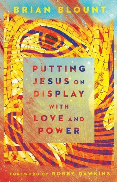 Cover for B Blount · Putting Jesus on Display with Love (Paperback Book) (2019)