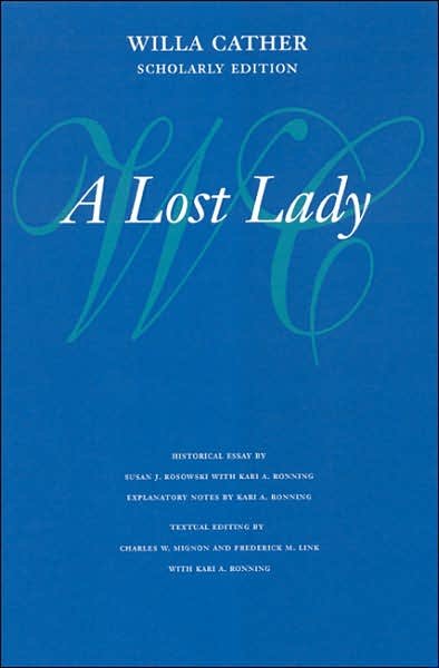 A Lost Lady - Willa Cather Scholarly Edition - Willa Cather - Books - University of Nebraska Press - 9780803264304 - April 1, 2003