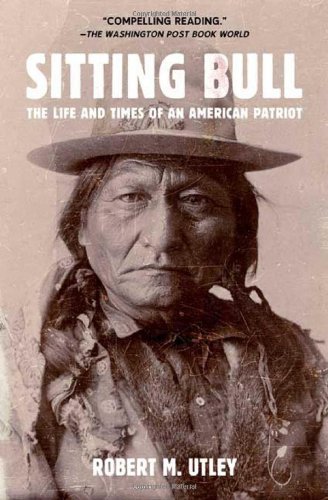 Cover for Robert M. Utley · Sitting Bull: The Life and Times of an American Patriot (Paperback Book) (2008)
