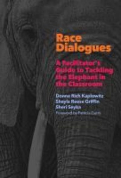 Cover for Donna Rich Kaplowitz · Race Dialogues: A Facilitator's Guide to Tackling the Elephant in the Classroom (Paperback Book) (2019)