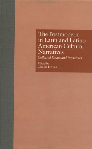 Cover for Claudia Ferman · The Postmodern in Latin and Latino American Cultural Narratives: Collected Essays and Interviews - Latin American Studies (Hardcover Book) (1996)