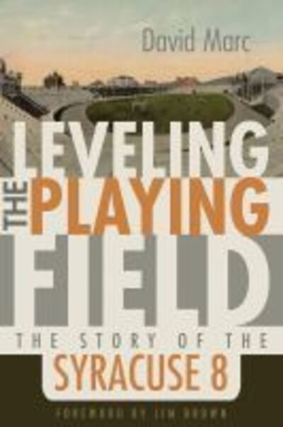 Cover for David Marc · Leveling the Playing Field: The Story of the &quot;&quot;Syracuse 8 - Sports and Entertainment (Hardcover Book) (2015)