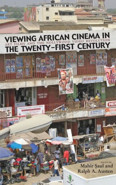 Cover for Mahir Saul · Viewing African Cinema in the Twenty-first Century: Art Films and the Nollywood Video Revolution (Hardcover Book) (2010)