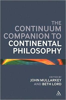 Cover for John Mullarkey · The Continuum Companion to Continental Philosophy - Bloomsbury Companions (Hardcover Book) (2009)