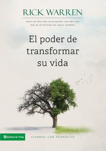 Cover for Rick Warren · El Poder de Transformar Su Vida: Vivamos Con Prop?sito - Vivamos Con Proposito (Taschenbuch) [Spanish edition] (2011)
