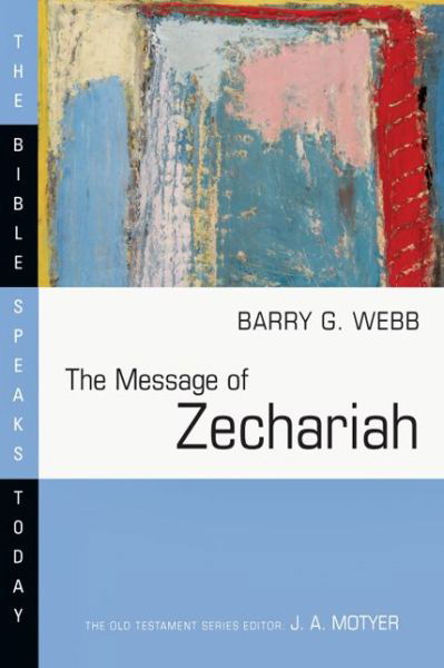 Cover for Barry G. Webb · The Message of Zechariah: Your Kingdom Come (Bible Speaks Today) (Paperback Book) (2003)