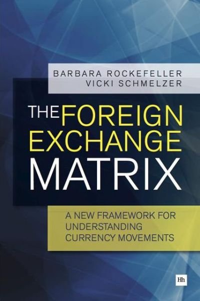 Cover for Barbara Rockefeller · The Foreign Exchange Matrix: A new framework for understanding currency movements (Paperback Bog) (2013)