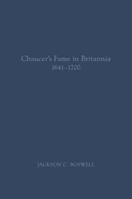 Cover for Jackson C. Boswell · Chaucer's Fame in Britannia 1641–1700 (Paperback Book) (2022)