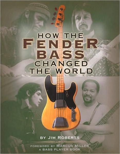 Cover for Jim Roberts · How the Fender Bass Changed the World (Pocketbok) (2001)