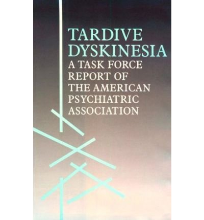 Cover for American Psychiatric Association · Tardive Dyskinesia: A Task Force Report of the American Psychiatric Association (Hardcover Book) (1992)