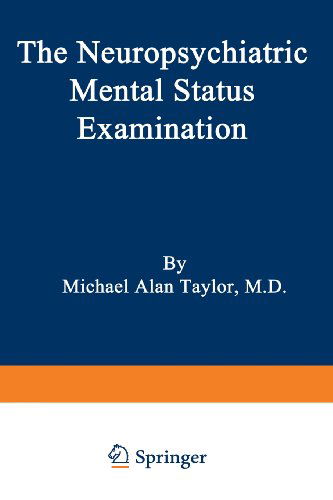 The Neuropsychiatric Mental Status Examination - Taylor - Books - Springer - 9780893351304 - July 1, 1981