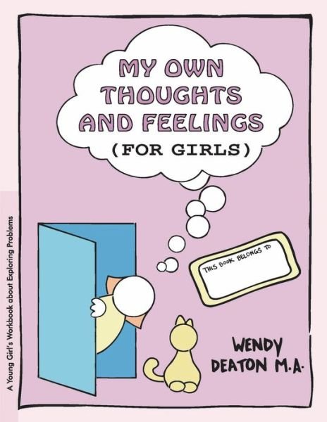 My Own Thoughts: A Growth and Recovery Workbook for Young Girls - Wendy Deaton - Libros - Hunter House Inc.,U.S. - 9780897931304 - 14 de junio de 2002