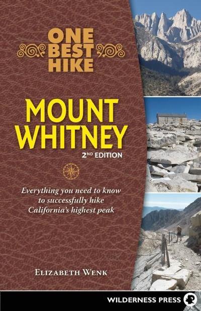 Cover for Elizabeth Wenk · One Best Hike: Mount Whitney: Everything you need to know to successfully hike California's highest peak - One Best Hike (Hardcover Book) [Second edition] (2018)