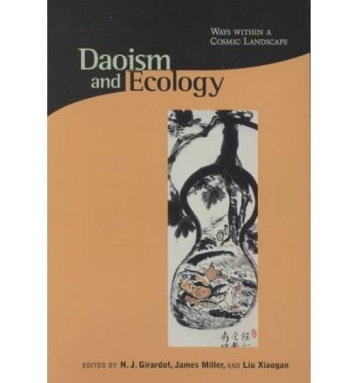 Daoism and Ecology: Ways within a Cosmic Landscape - Religions of the World and Ecology - N J Giradot - Kirjat - Harvard University Press - 9780945454304 - sunnuntai 30. syyskuuta 2001