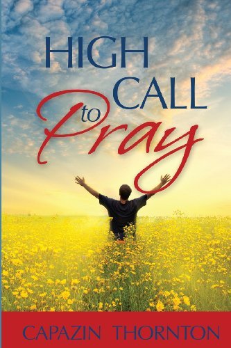 Cover for Ms Capazin Thornton · High Call to Pray (Paperback Bog) (2013)