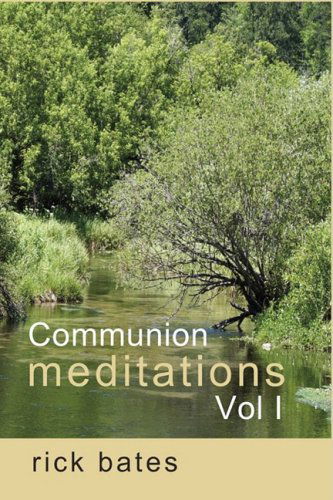 Cover for Rick Bates · Communion Meditations, Vol I (Paperback Book) (2008)