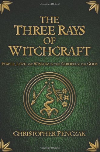 Cover for Christopher Penczak · The Three Rays of Witchcraft (Paperback Bog) (2010)