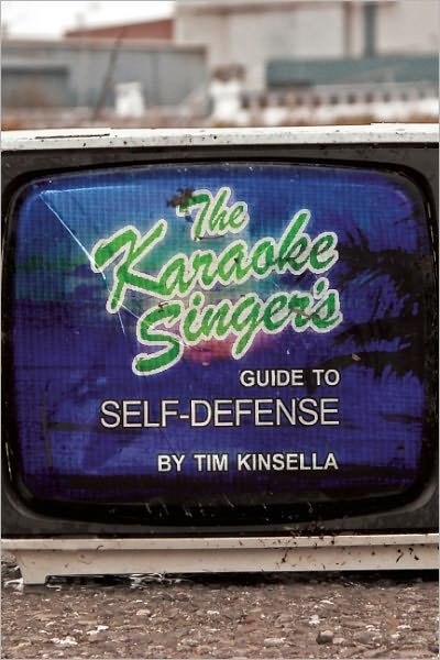 Cover for Tim Kinsella · The Karaoke Singer's Guide to Self-Defense (Paperback Book) (2011)