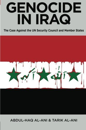 Cover for Abdul Haq Al-ani · Genocide in Iraq: The Case Against the UN Security Council and Member States (Paperback Book) (2013)