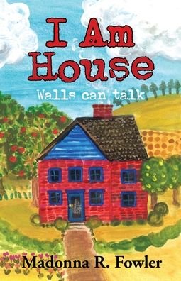 Cover for Madonna R Fowler · I Am House: Walls Can Talk (Paperback Book) (2020)